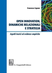 Open Innovation, dinamiche relazionali e strategia