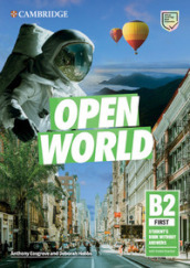 Open World. First B2. Student s book without Answers. Per le Scuole superiori. Con e-book. Con espansione online