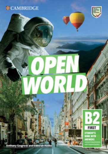 Open world. First B2. Student's book with answers. Per le Scuole superiori. Con espansione online