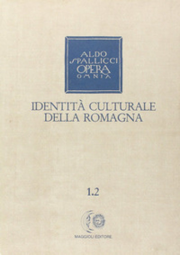 Opera omnia. 1/2: Identità culturale della Romagna