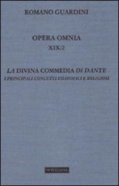Opera omnia. 19/2: La Divina Commedia di Dante. I principali concetti filosofici e religiosi (Lezioni)