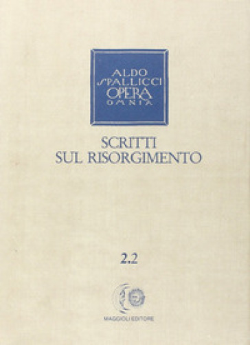 Opera omnia. 2/2: Scritti sul Risorgimento