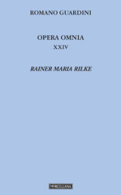 Opera omnia. 24: Rainer Maria Rilke