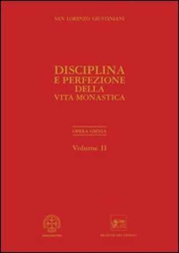 Opera omnia. 2.Disciplina e perfezione della vita monastica