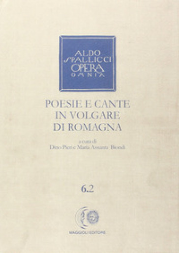 Opera omnia. 6/2: Poesie e cante in volgare di Romagna