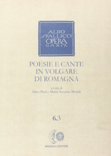 Opera omnia. 6/3: Poesie e cante in volgare di Romagna