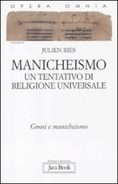 Opera omnia. 9.Manicheismo: un tentativo di religione universale. Gnosi e manicheismo