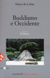 Opera omnia. Nuova ediz.. 22: Buddismo e occidente. Buddismo