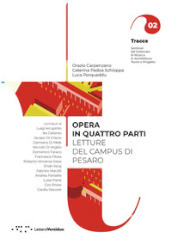 Opera in quattro parti. Letture del Campus di Pesaro