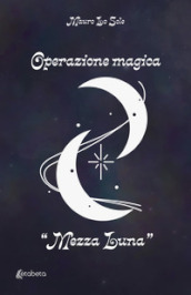 Operazione magica «Mezza Luna»
