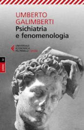 Opere. 4: Psichiatria e fenomenologia