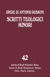 Opere. 42: Scritti teologici minori