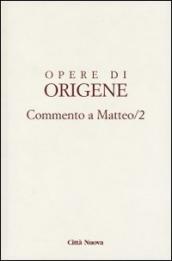 Opere di Origene. 11/2: Commento a Matteo 2