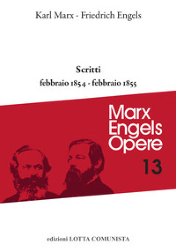 Opere complete. 13: Scritti febbraio 1854-febbraio 1855