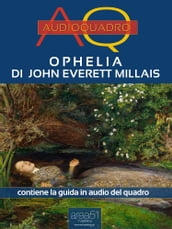 Ophelia di John Everett Millais. Audioquadro