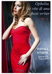 Ophelia, le vite di una ghost writer. Fatali utopie