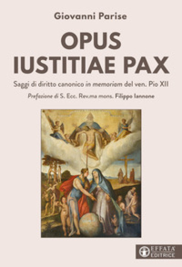 Opus iustitiae pax. Saggi di diritto canonico in memoriam del ven. Pio XII