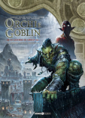 Orchi e goblin. Vol. 12: Le guerre di Arran. Akrith/Oruna/Kalderok