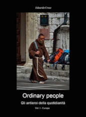 Ordinary people. Gli antieroi della quotidianetà. Ediz. illustrata. 1: Europa