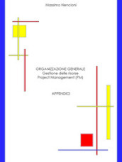 Organizzazione generale. Gestione delle risorse. Project Management (PM). Appendici