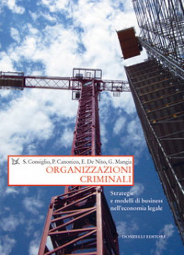 Organizzazioni criminali. Strategie e business nell'economia legale