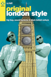 Original London Style. Hip hop, sound systems & black british culture