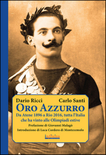Oro azzurro. Da Atene 1896 a Rio 2016, tutta l'Italia che ha vinto alle Olimpiadi estive