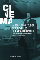 Orson Welles e la new Hollywood. Il caso di «The other side of the wind»