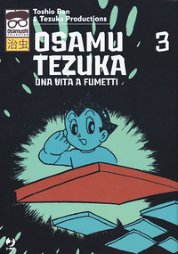 Osamu Tezuka. Una vita a fumetti. 3.