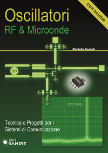 Oscillatori RF & microonde. Tecnica e progetti per i sistemi di comunicazione. Con schemi