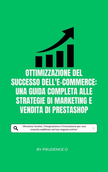 Ottimizzazione del successo dell'e-commerce: Una guida completa alle strategie di marketing e vendita di PrestaShop
