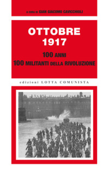Ottobre 1917. 100 anni, 100 militanti della rivoluzione