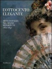 L Ottocento elegante. Arte italiana nel segno di Fortuny, 1860-1890. Catalogo della mostra (Rovigo, 29 gnnaio-12 giugno 2011)