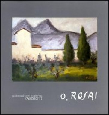 Ottone Rosai. Opere dal 1950 al 1957. Ediz. illustrata