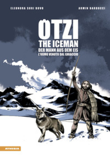 Otzi. L'uomo venuto dal ghiaccio-The iceman-Der mann aus dem eis
