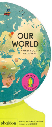 Our world. A first book of geography. Ediz. a colori