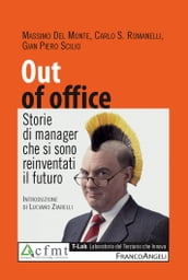 Out of office. Storie di manager che si sono reinventati il futuro