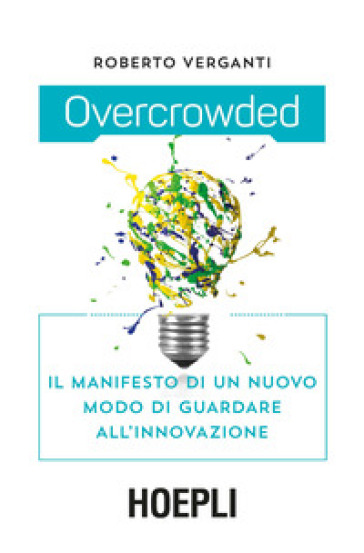 Overcrowded. Il manifesto di un nuovo modo di guardare all'innovazione