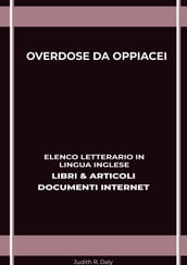Overdose Da Oppiacei: Elenco Letterario in Lingua Inglese: Libri & Articoli, Documenti Internet