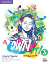 Own it! It s your world. Level 3. Student s book with practice extra. Per la Scuola media