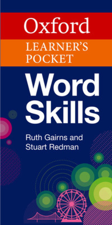 Oxford learner's pocket word skills. Per le Scuole superiori