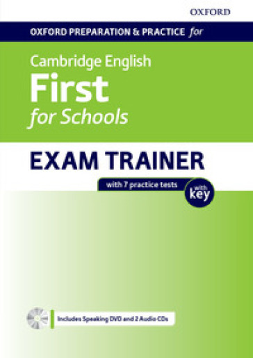 Oxford preparation and practice for Cambridge english. First for schools exam trainer. Student's book. Pack with Key. Per le Scuole superiori. Con espansione online