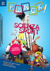 PLaNCK! (2020). 21: Scienza e sport. Ediz. italiana e inglese