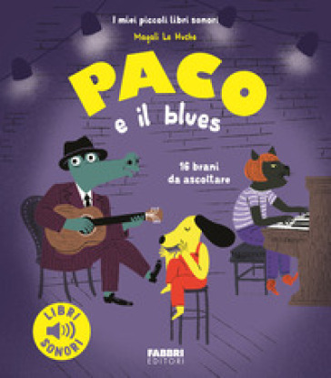 Paco e il blues. Ediz. a colori
