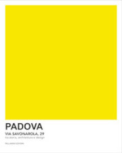 Padova Via Savonarola 29. tra storia, architettura e design. Ediz. italiana e inglese