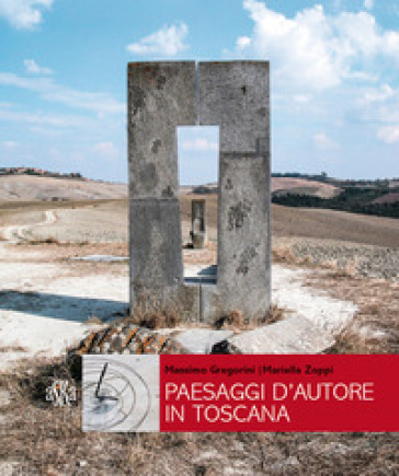 Paesaggi d'autore in Toscana. Aria, acqua, terra
