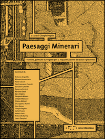 Paesaggi minerari. Tecniche, politiche e progetti per la riqualificazione del Sulcis-Iglesiente
