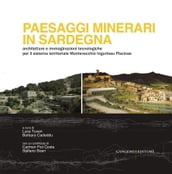 Paesaggi minerari in Sardegna