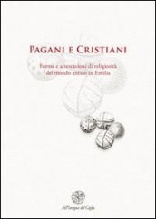 Pagani e cristiani. Forme e attestazioni di religiosità del mondo antico in Emilia. 12.