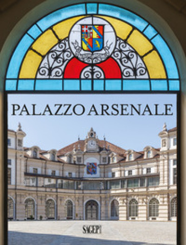 Palazzo Arsenale. Tradizione, modernità e futuro-Tradition modernity and future. Ediz. bilingue